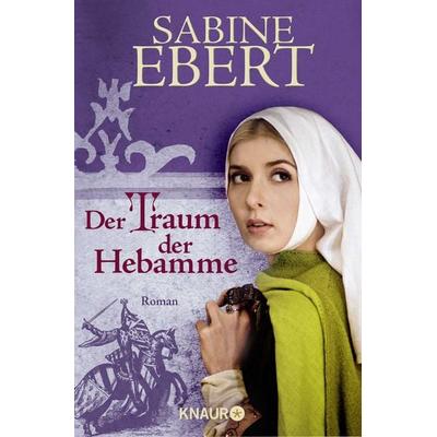 Der Traum der Hebamme, Taschenbuch von Sabine Ebert, Knaur Taschenbuch