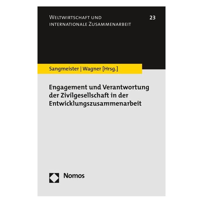Nomos Engagement und Verantwortung der Zivilgesellschaft in der Entwicklungszusammenarbeit (Deutsch, Softcover, Hartmut Sangmeister, Heike Wagner) (56131987)