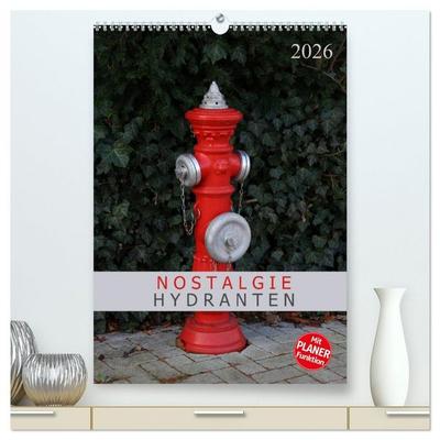 Nostalgie Hydranten (hochwertiger Premium Wandkalender 2026 DIN A2 hoch), Kunstdruck in Hochglanz