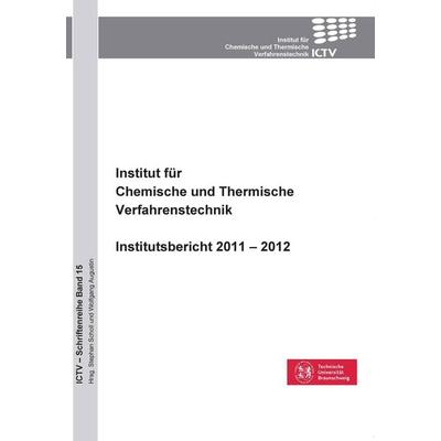 Institut für Chemische und Thermische Verfahrenstechnik. Institutsbericht 2011 - 2012, Taschenbuch von Stephan Scholl, Cuvillier Verlag,