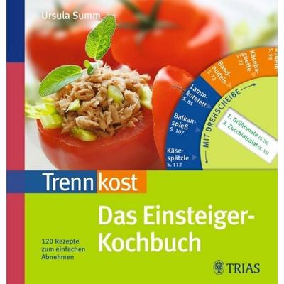 Trennkost Das Einsteiger-Kochbuch, Taschenbuch von Ursula Summ, TRIAS