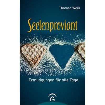 Seelenproviant, Gebundene Ausgabe von Thomas Weiss, Gütersloher Verlagshaus