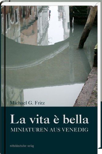 Michael G. Fritz - La vita é bella: Miniaturen aus Venedig - Preis vom 14.10.2026 23:07:16 h