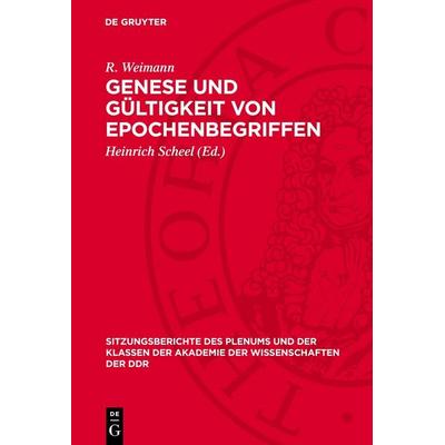 Genese und Gültigkeit von Epochenbegriffen, Gebundene Ausgabe von E. Engelberg,W. Bahner,W. Dietze,R. Weimann, De Gruyter, 978-3-11-271950-3