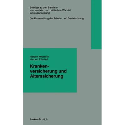 Krankenversicherung und Alterssicherung, Taschenbuch von Herbert Mrotzeck, VS Verlag für Sozialwissenschaften, 978-3-322-95851-8