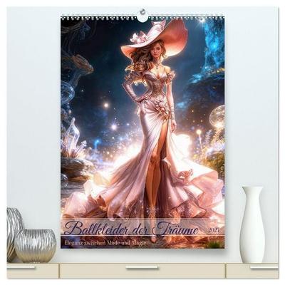 Ballkleider der Träume (hochwertiger Premium Wandkalender 2027 DIN A2 hoch), Kunstdruck in Hochglanz