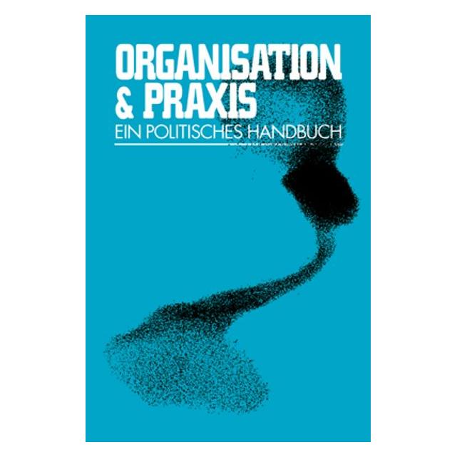 Unrast Organisation & Praxis (Deutsch, AG (post)autonome Handlungsweisen, 2014) (40475073)