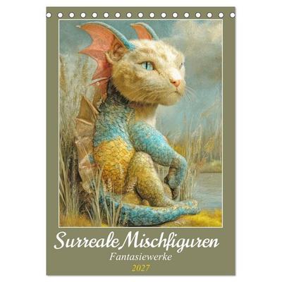 Surreale Mischfiguren - Fantasiewerke (Tischkalender 2027 DIN A5 hoch), CALVENDO Monatskalender
