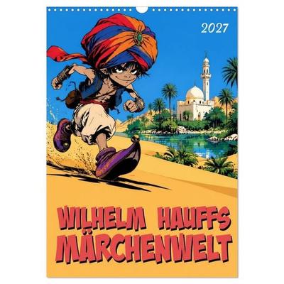 Wilhelm Hauffs Märchenwelt (Wandkalender 2027 DIN A3 hoch), CALVENDO Monatskalender