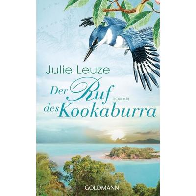 Der Ruf des Kookaburra, Taschenbuch von Julie Leuze, Goldmann