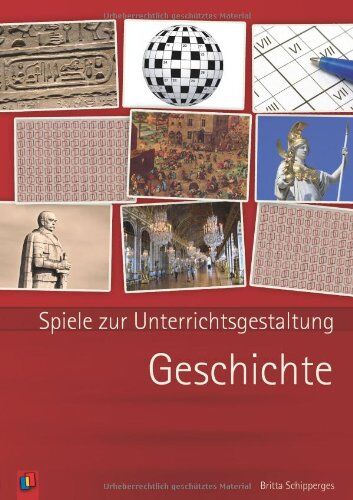 Britta Schipperges - Geschichte: Spiele zur Unterrichtsgestaltung - Preis vom 01.10.2026 17:08:56 h