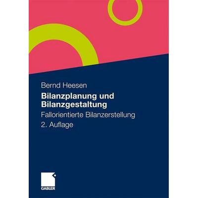 Bilanzplanung und Bilanzgestaltung, Taschenbuch von Bernd Heesen, Betriebswirtschaftlicher Verlag Gabler, 978-3-8349-2322-6