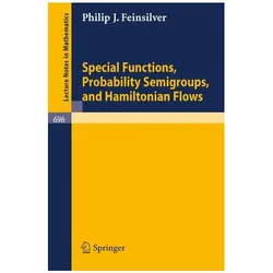 Special Functions, Probability Semigroups, and Hamiltonian Flows, Fachbücher von P. J. Feinsilver