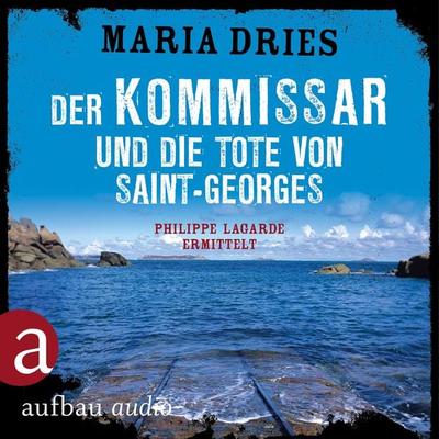 Der Kommissar und die Tote von Saint-Georges - Maria Dries, Audio, 9783961050901