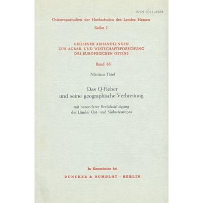 Das Q-Fieber und seine geographische Verbreitung, Taschenbuch von Nikolaus Thiel, Duncker & Humblot, 978-3-428-03163-4