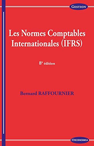 Bernard Raffournier - Les normes comptables internationales (IFRS) - Preis vom 09.10.2026 07:28:09 h