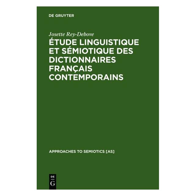 De Gruyter Rey-Debove:Ãtude linguistique et sémiot (Französisch, Josette Rey-Debove) (67768399)