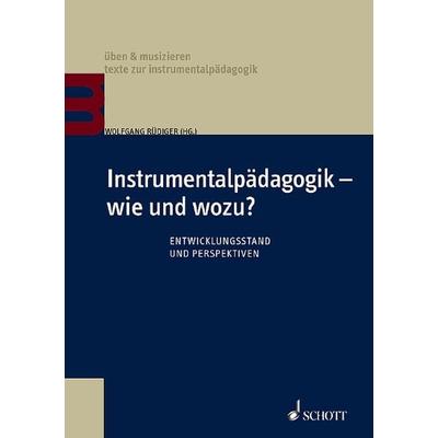 Instrumentalpädagogik – wie und wozu?, Taschenbuch von , Schott Music, 978-3-7957-1496-3