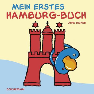 Mein erstes Hamburg-Buch, Gebundene Ausgabe von Anne Rieken, Carl Ed. Schünemann