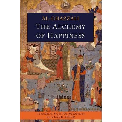 The Alchemy of Happiness, Taschenbuch von Abu Hamid Al-Ghazzali, Martino Fine Books, 978-1-68422-166-0