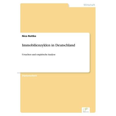 Immobilienzyklen in Deutschland, Taschenbuch von Nico Rottke, GRIN, 978-3-8386-5227-6