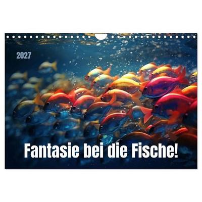 Fantasie bei die Fische! (Wandkalender 2027 DIN A4 quer), CALVENDO Monatskalender
