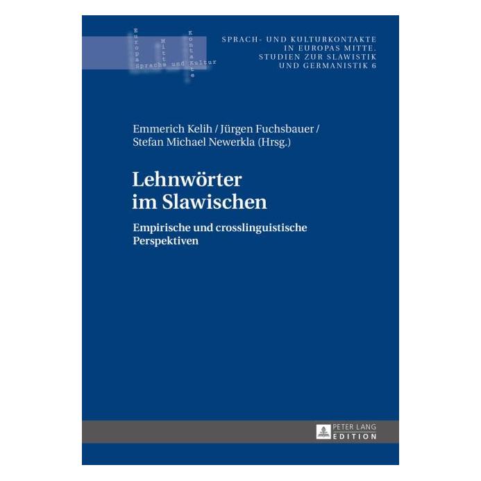 Peter Lang Lehnwörter im Slawischen (Deutsch, Hardcover, Emmerich Kelih, Jürgen Fuchsbauer, Jürgen Kelih, Michael Newerkla, Stefan Fuchsbauer, Stefan Michael Newerkla) (67837569)