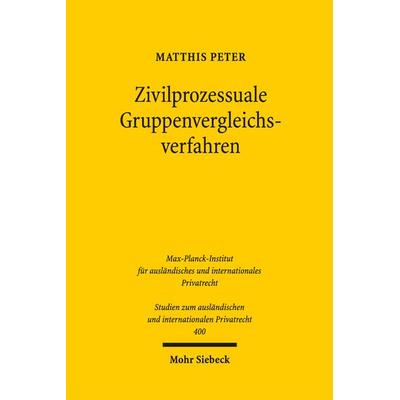 Zivilprozessuale Gruppenvergleichsverfahren, Taschenbuch von Matthis Peter, Mohr Siebeck, 978-3-16-155935-8