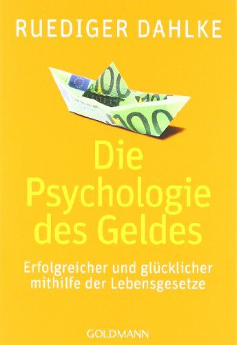 Ruediger Dahlke - Die Psychologie des Geldes: Erfolgreicher und glücklicher mithilfe der Lebensgesetze - Preis vom 12.10.2026 11:37:12 h