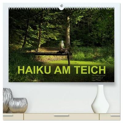 HAIKU AM TEICH (hochwertiger Premium Wandkalender 2027 DIN A2 quer), Kunstdruck in Hochglanz