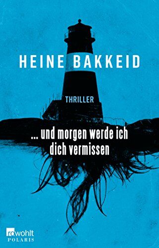 Heine Bakkeid - ... und morgen werde ich dich vermissen - Preis vom 30.09.2026 09:01:18 h