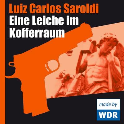 Eine Leiche im Kofferraum - Luiz Carlos Saroldi, Audio, 4049709916225