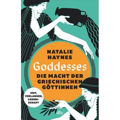 Goddesses, Taschenbuch von Natalie Haynes, dtv, 978-3-423-26406-8