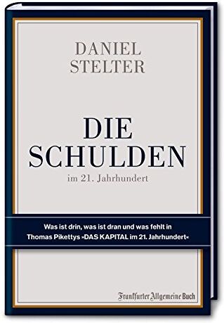 Daniel Stelter - Die Schulden im 21. Jahrhundert: Was ist drin, was ist dran und was fehlt in Thomas Pikettys "Das Kapital im 21. Jahrhundert" - Preis vom 15.10.2026 23:06:25 h