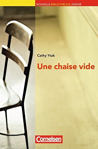 Cathy Ytak - Nouvelle Bibliothèque Junior - Allgemeine Ausgabe: A2+ - Une chaise vide: Lektüre mit eingelegtem Vokabular - Preis vom 30.09.2026 09:01:18 h
