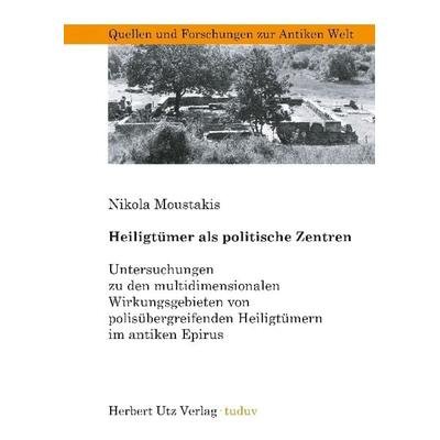 Heiligtümer als politische Zentren, Taschenbuch von Nikola Moustakis, Utz, Herbert, 978-3-8316-8199-0