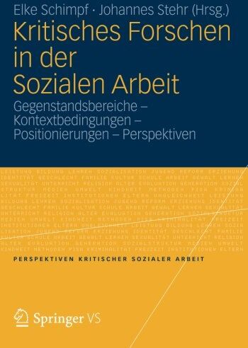 Elke Schimpf - Kritisches Forschen in der Sozialen Arbeit: Gegenstandsbereiche - Kontextbedingungen - Positionierungen - Perspektiven (Perspektiven Kritischer Sozialer Arbeit) (German Edition) - Preis vom 30.09.2026 09:01:18 h