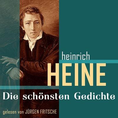Heinrich Heine: Die schönsten Gedichte - Heinrich Heine, Audio, 9783955972110