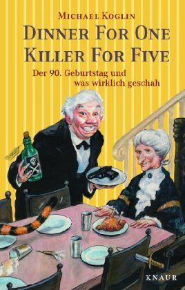 Michael Koglin - Dinner for One - Killer for Five: Der 90. Geburtstag und was wirklich geschah - Preis vom 17.10.2026 19:25:27 h