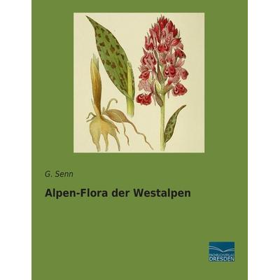 Alpen-Flora der Westalpen, Taschenbuch von G. Senn, Fachbuchverlag Dresden, 978-3-95692-545-0