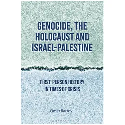 Genocide, the Holocaust and Israel-Palestine, Sachbücher von Omer Bartov