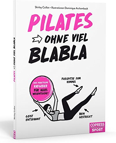 Shirley Coillot - Pilates ohne viel Blabla: Der praktische Ratgeber für alles Wesentliche - Preis vom 04.10.2026 03:51:26 h