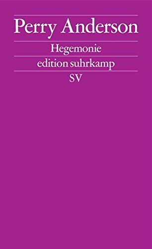 Perry Anderson - Hegemonie: Konjunkturen eines Begriffs (edition suhrkamp) - Preis vom 09.10.2026 07:28:09 h