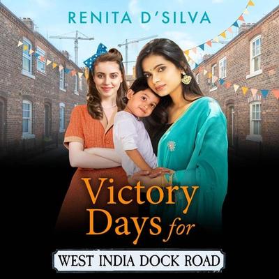 Victory Days for West India Dock Road - Renita D'Silva; Audio, 9781836172925