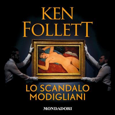 Lo scandalo Modigliani - Ken Follett, Audio, 9788852151804