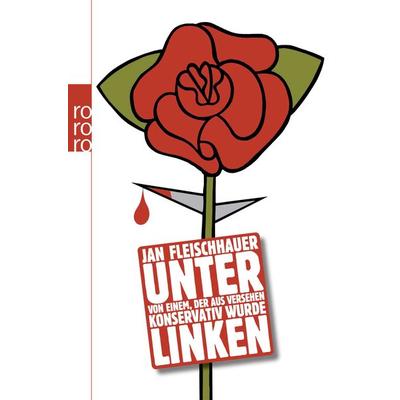 Unter Linken, Taschenbuch von Jan Fleischhauer, Rowohlt Taschenbuch
