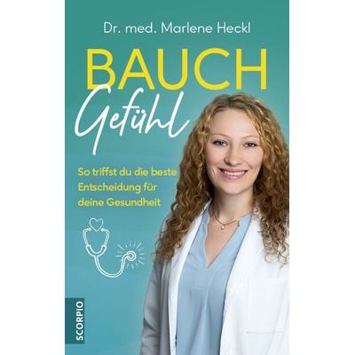 Bauchgefühl, Taschenbuch von Marlene Heckl, Scorpio Verlag, 978-3-95803-656-7