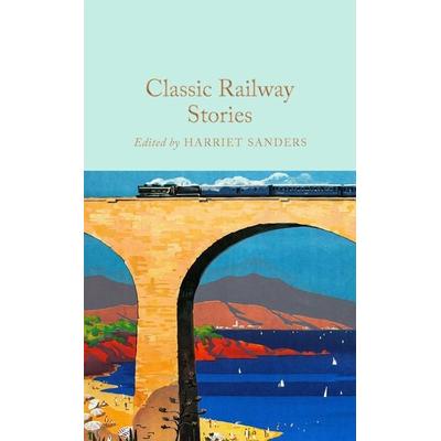 Classic Railway Stories, Gebundene Ausgabe von Harriet (eidtor) Sanders, Pan macmillan Ltd., 978-1-03-505495-4