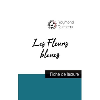 Les Fleurs bleues de Raymond Queneau (fiche de lecture et analyse complète de l'oeuvre); Taschenbuch von Raymond Queneau, Comprendre la littérature,