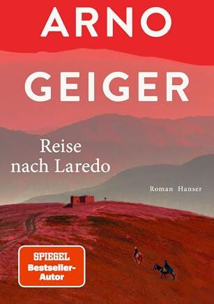 Arno Geiger - Reise nach Laredo: Roman - Preis vom 14.10.2026 23:07:16 h